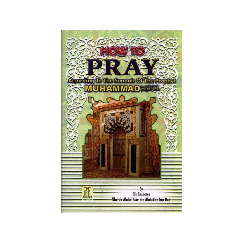 How to Pray According to the Sunnah of The Prophetﷺ-Knowledge-Islamic Goods Direct
