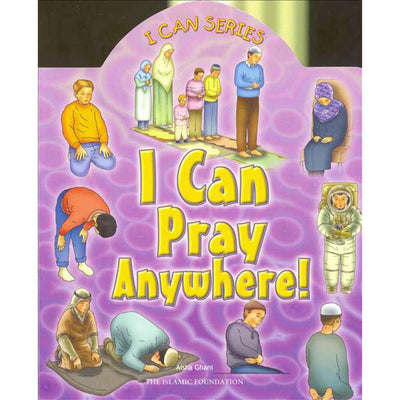 I Can Pray Anywhere-Kids Books-Islamic Goods Direct