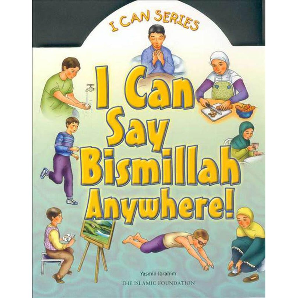 I Can Say Bismillah Anywhere-Kids Books-Islamic Goods Direct