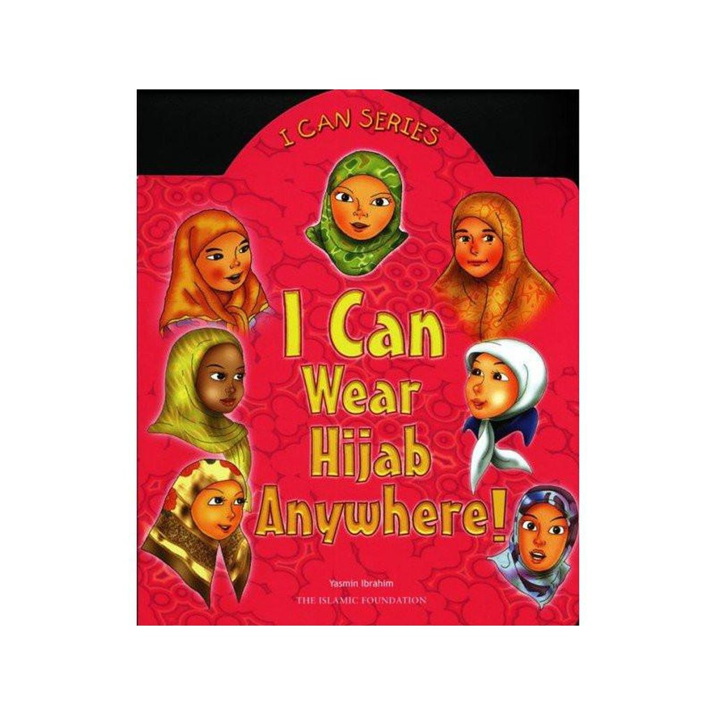 I Can Wear Hijab Anywhere(i can series)-Kids Books-Islamic Goods Direct