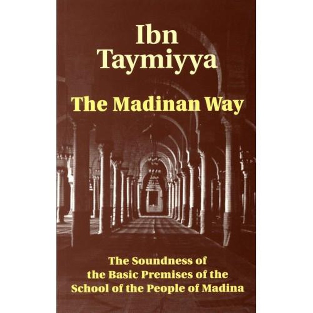 Ibn Tamiyya The Madinan Way-Knowledge-Islamic Goods Direct