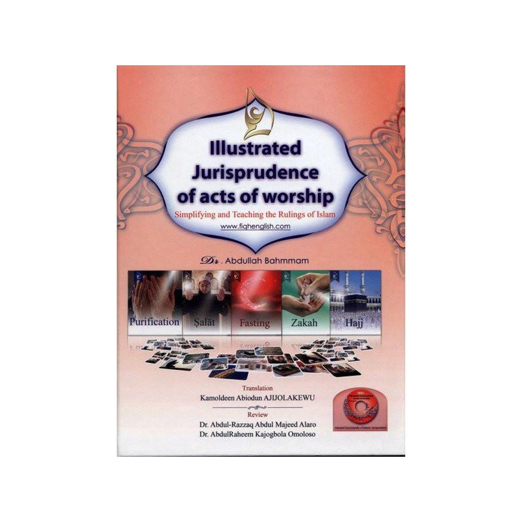 Illustrated jurisprudence of acts of worship with CD-Knowledge-Islamic Goods Direct