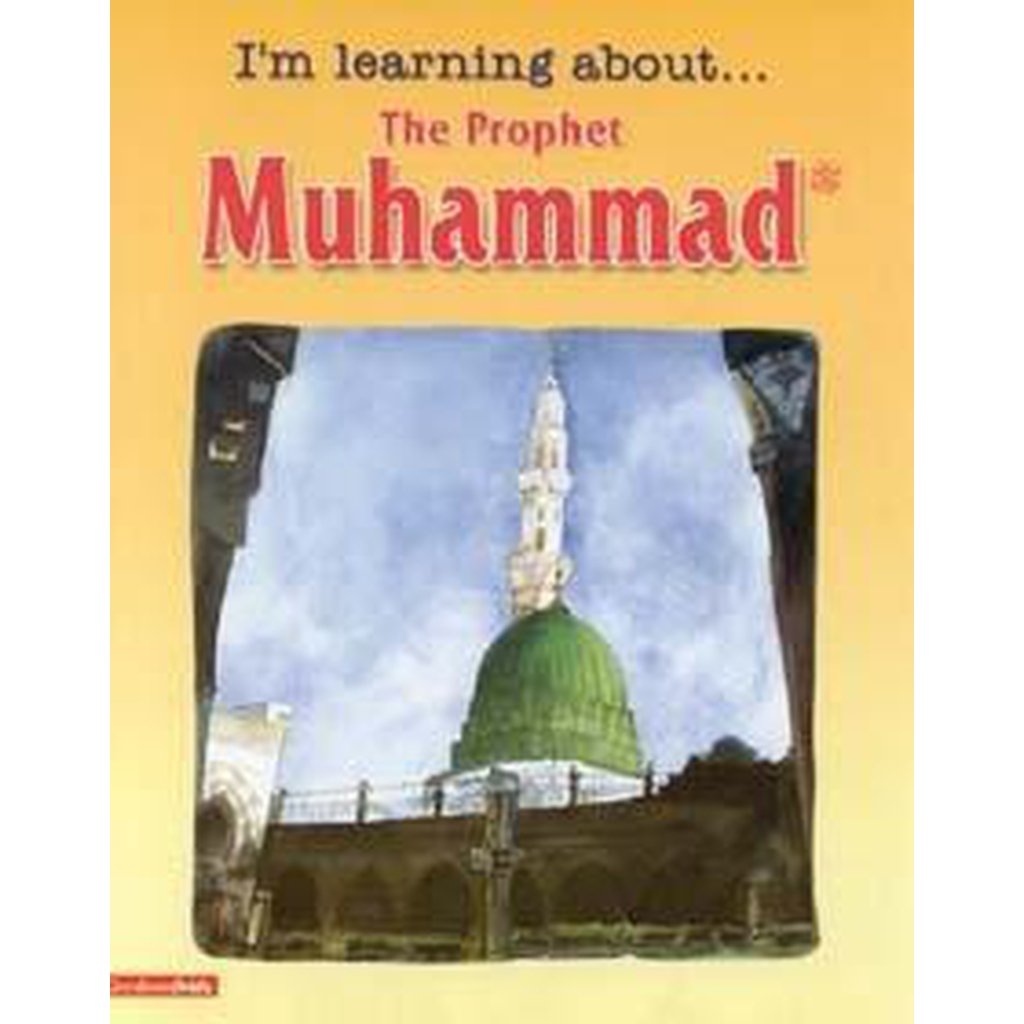 Im Learning About... Prophet Muhammad (SAWS) by Goodword-Kids Books-Islamic Goods Direct