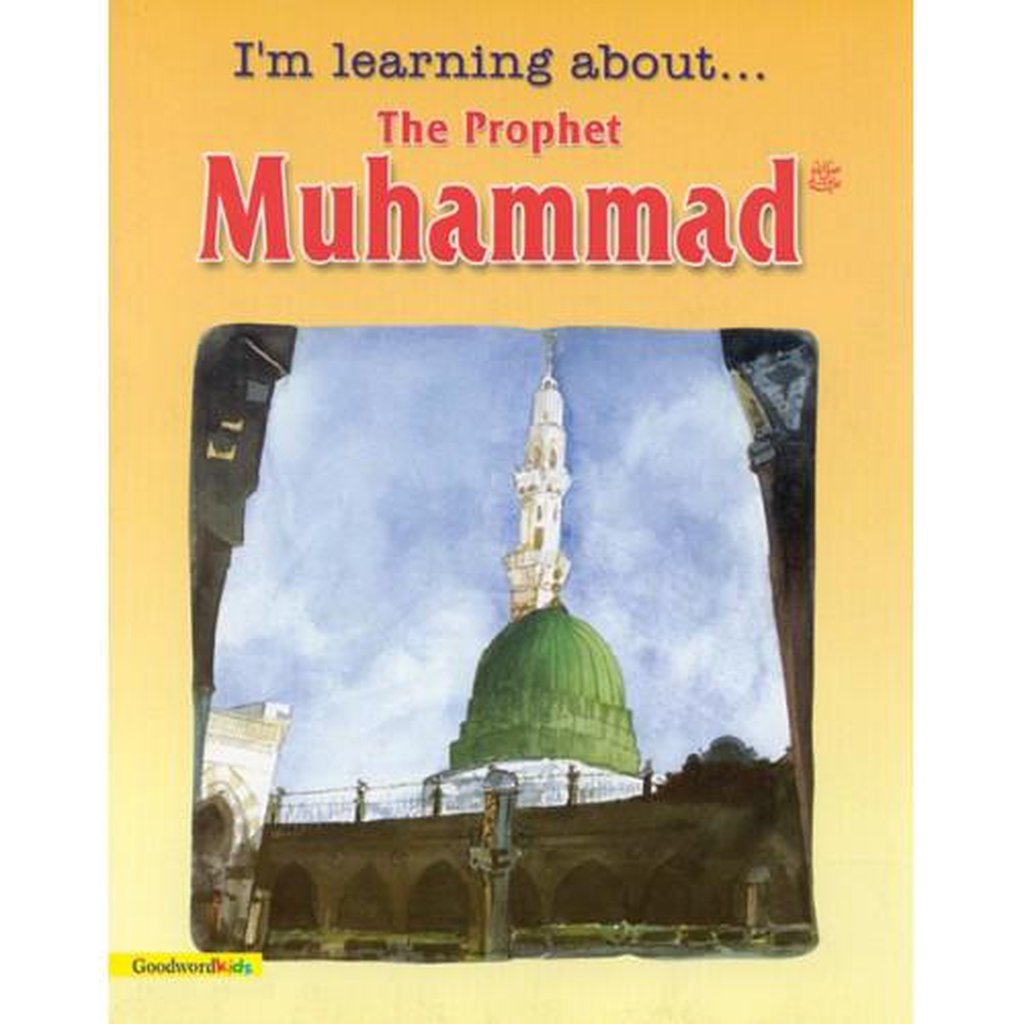 I’m Learning About the Prophet Muhammad (PB)-Kids Books-Islamic Goods Direct