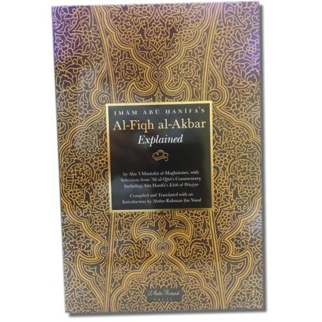 Imam Abu Hanifa’s Al-Fiqh al-Akbar Explained-Knowledge-Islamic Goods Direct