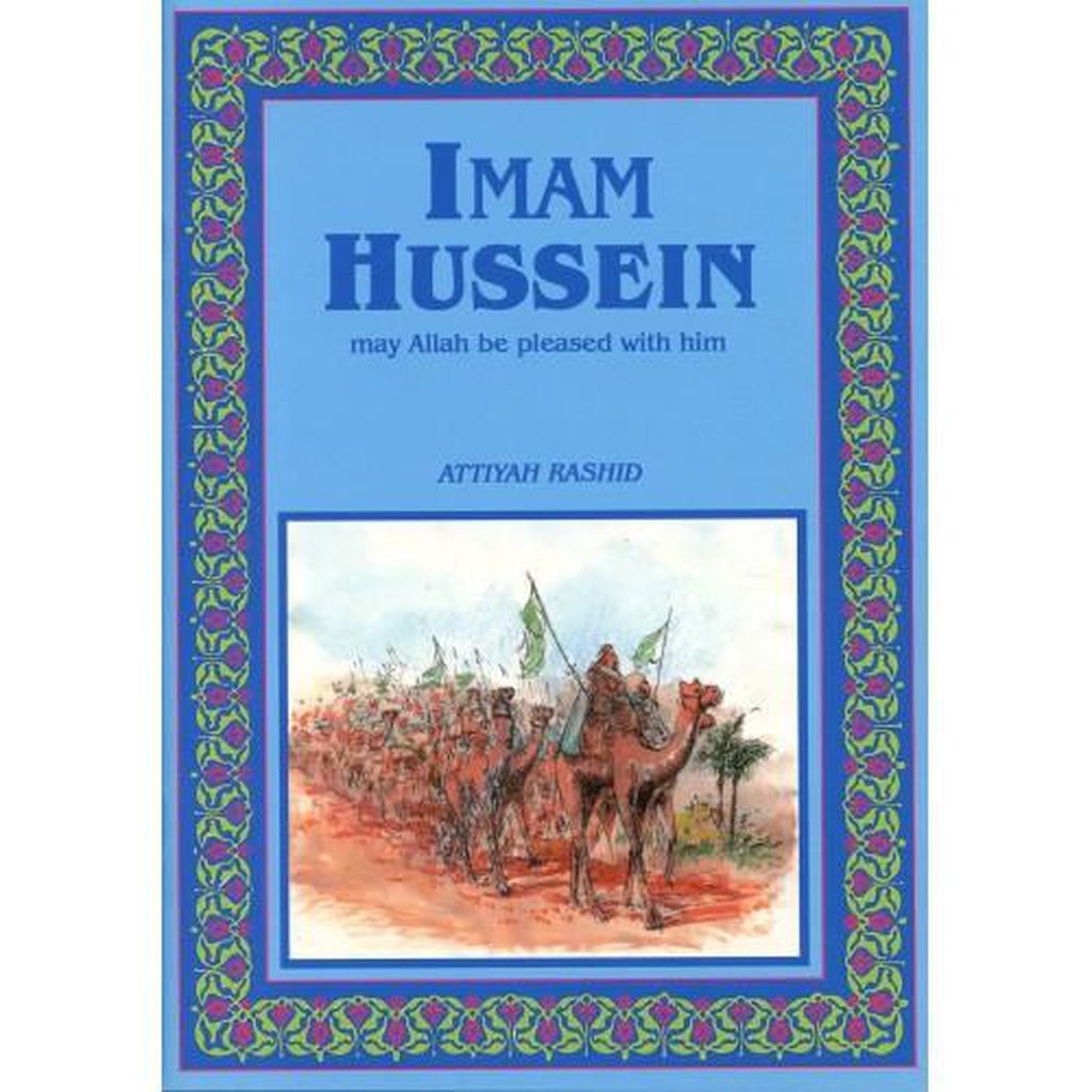 IMAM HUSSEIN ( may Allah be pleased with him)-Kids Books-Islamic Goods Direct