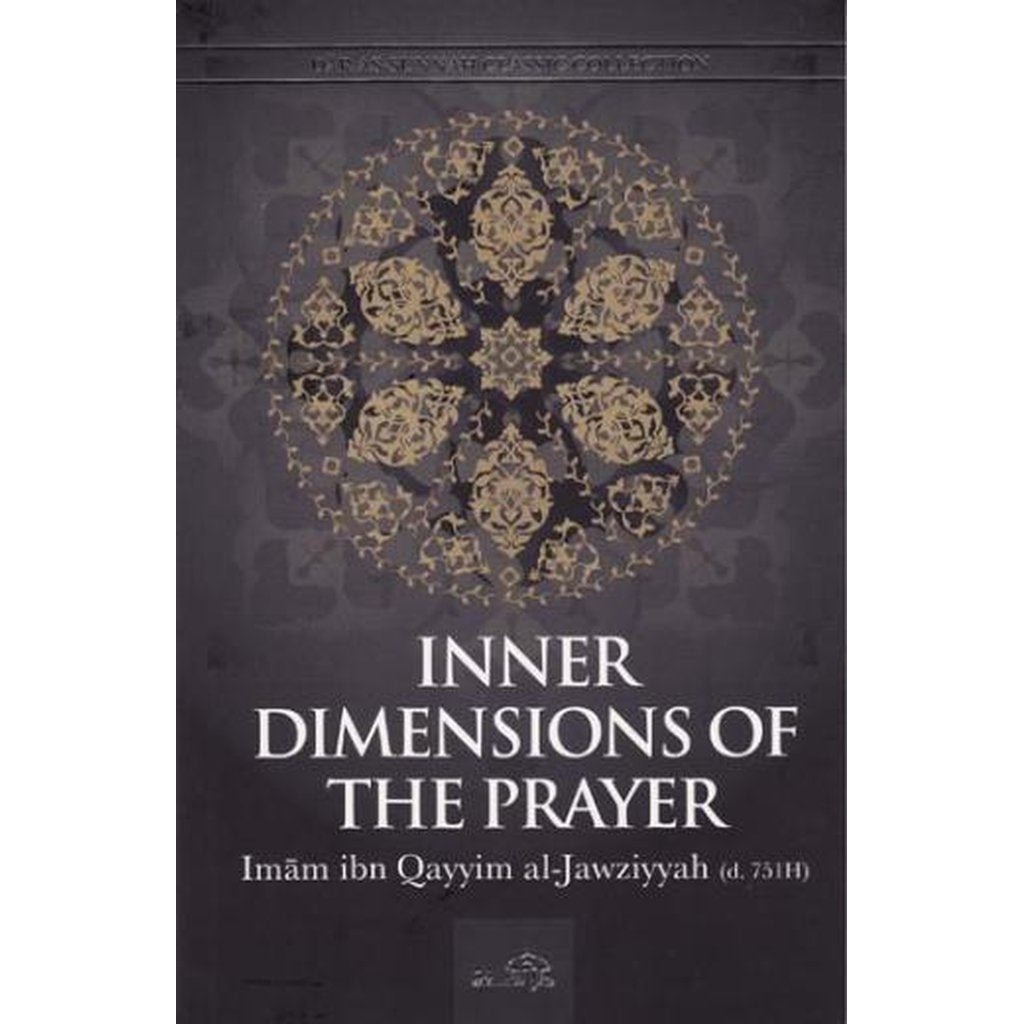 Inner Dimensions of the Prayer by Imam ibn Qayyim Al-Jawziyyah-Knowledge-Islamic Goods Direct