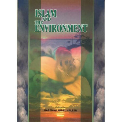 Islam and the Environment-Knowledge-Islamic Goods Direct