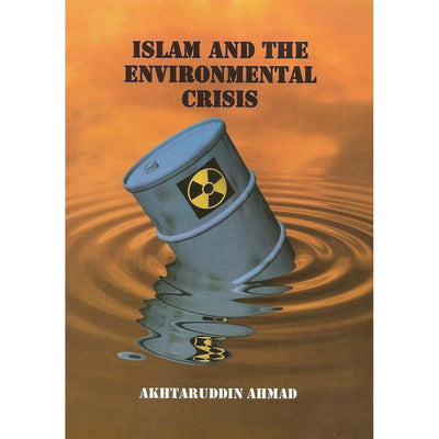 Islam and the Environmental Crisis-Knowledge-Islamic Goods Direct