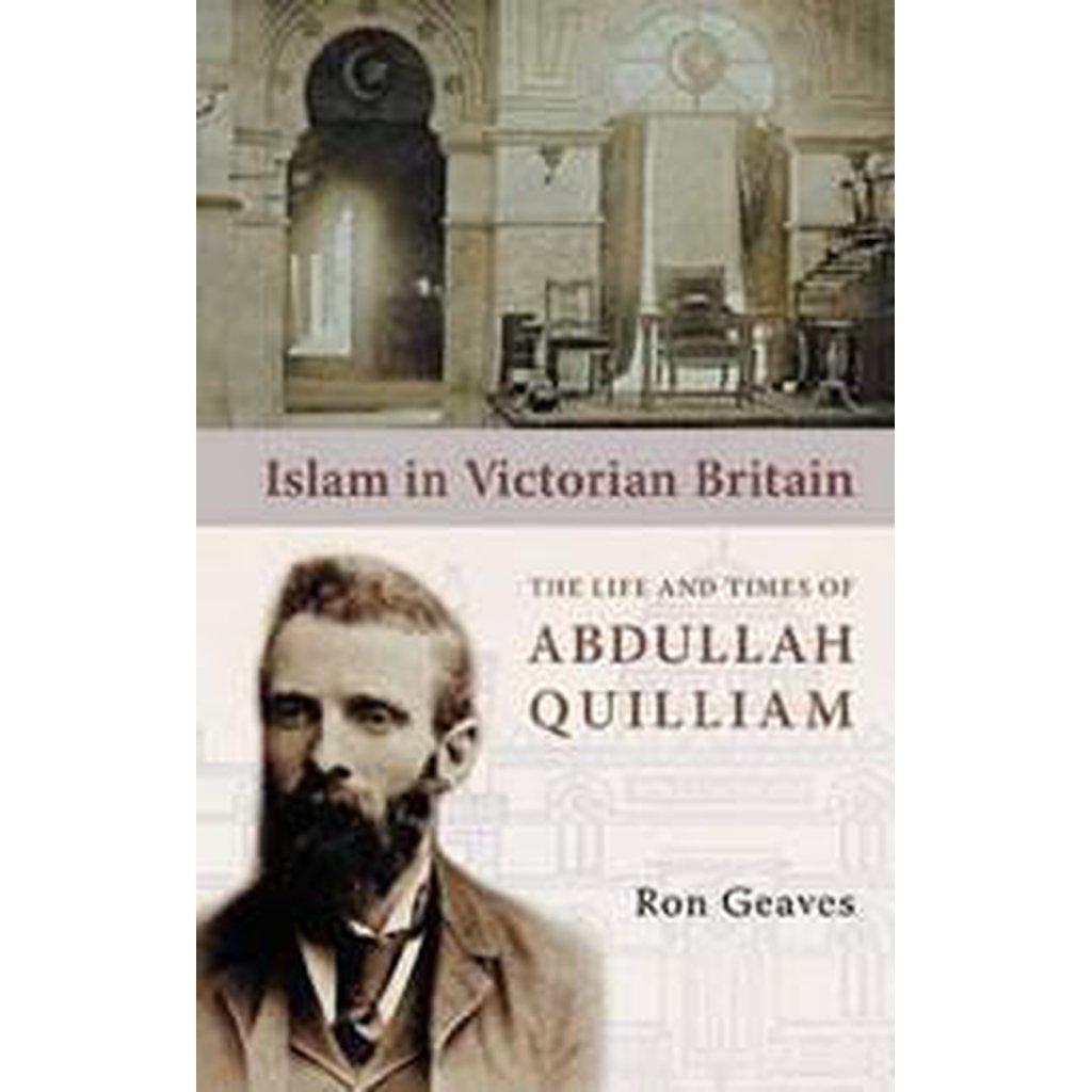 Islam in Victorian Britain [Abdullah Quilliam]-Knowledge-Islamic Goods Direct