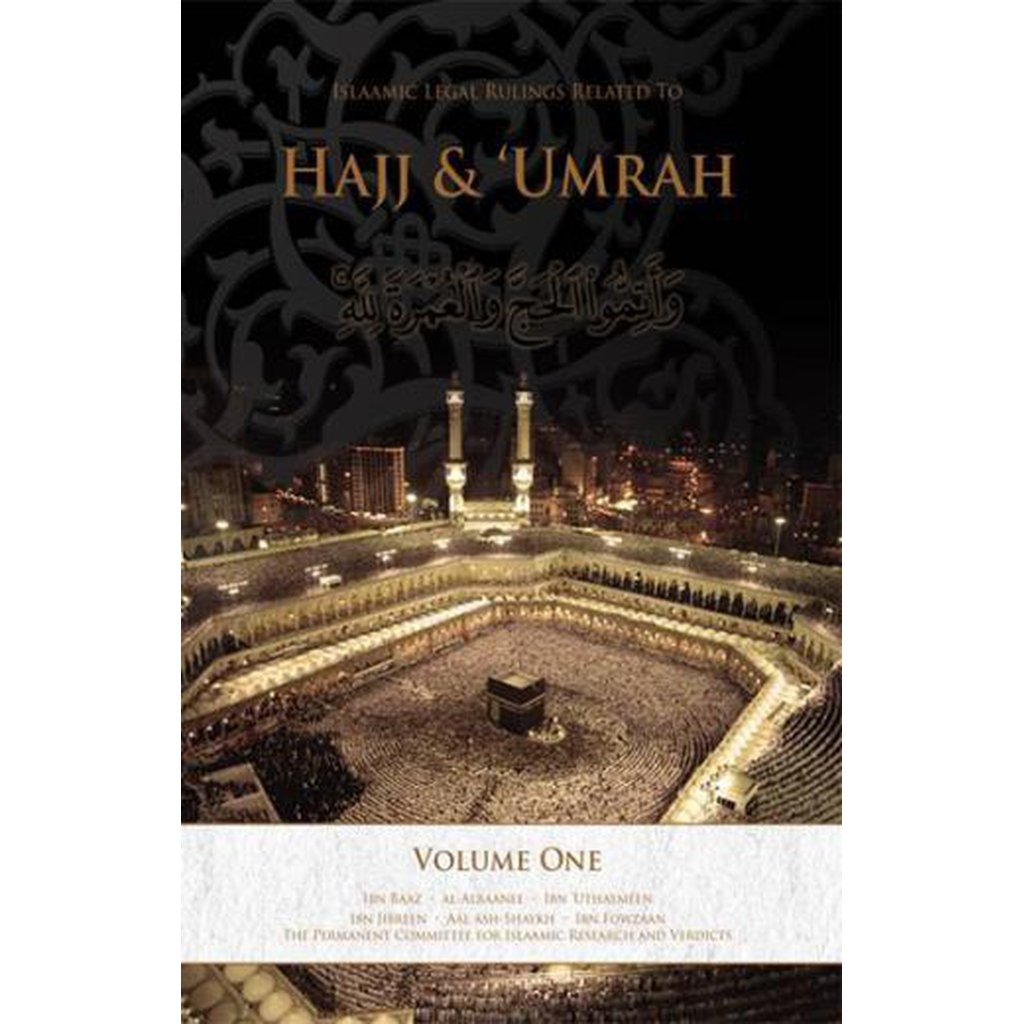 Islamic Rulings Related To Hajj and Umrah From: Ibn Baaz, Al-Albanee, Ibn Uthaymeen, Ibn Jibreen and More-Knowledge-Islamic Goods Direct
