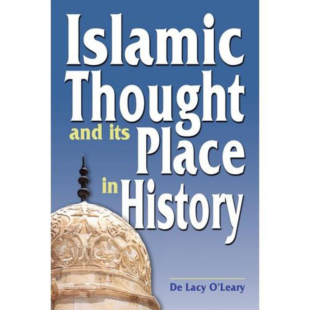 Islamic Thought and its Place in History - De Lacy O’ Leary-Kids Books-Islamic Goods Direct