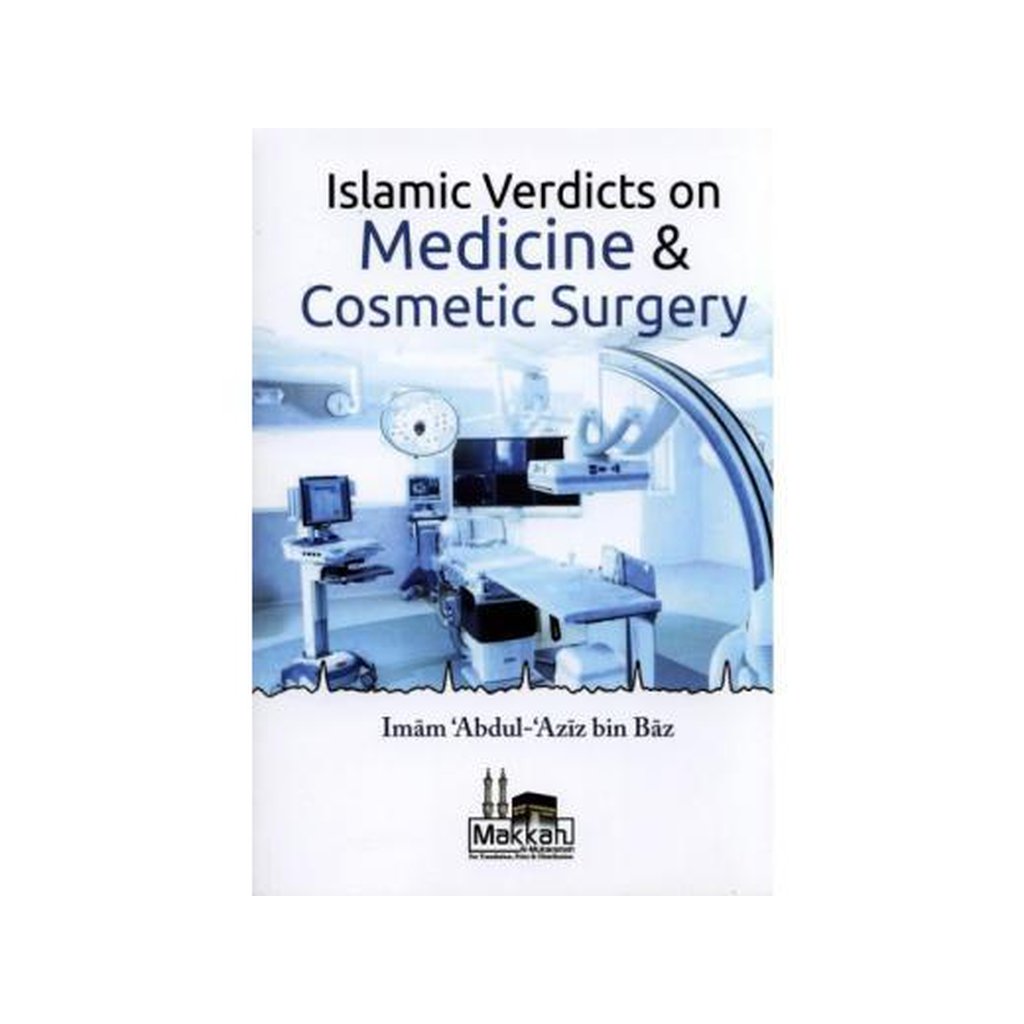 Islamic Verdicts On Medicine &amp; Cosmetic Surgery by Shaykh ibn Baz-Knowledge-Islamic Goods Direct