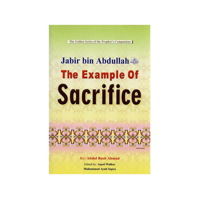 Jabir Bin Abdullah (The Example of Sacrifice)The Golden series of the Prophet Companions-Kids Books-Islamic Goods Direct