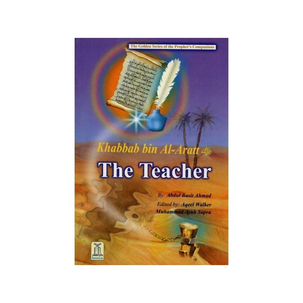 Khabbab bin Al Aratt (The Teacher)The Golden series Of The Prophet’s companions-Kids Books-Islamic Goods Direct