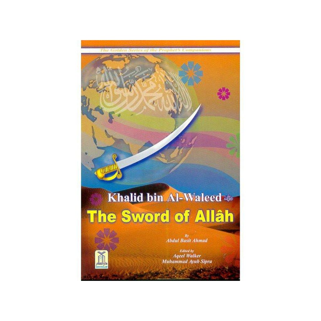 Khalid bin Al Waleed (The Sword of Allah) Golden series of Companions-Knowledge-Islamic Goods Direct