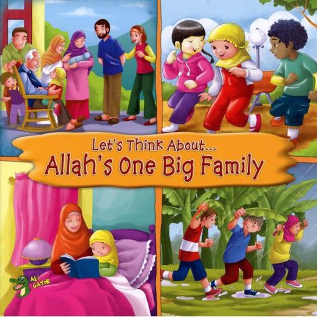 LET&#39;S THINK ABOUT... ALLAH&#39;S ONE BIG FAMILY-Knowledge-Islamic Goods Direct