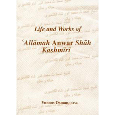 Life And Works Of 'Allamah Anwar Shah Kashmiri-Knowledge-Islamic Goods Direct