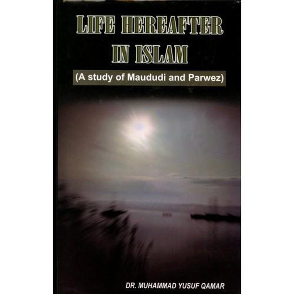 LIFE HEREAFTER IN ISLAM-Knowledge-Islamic Goods Direct