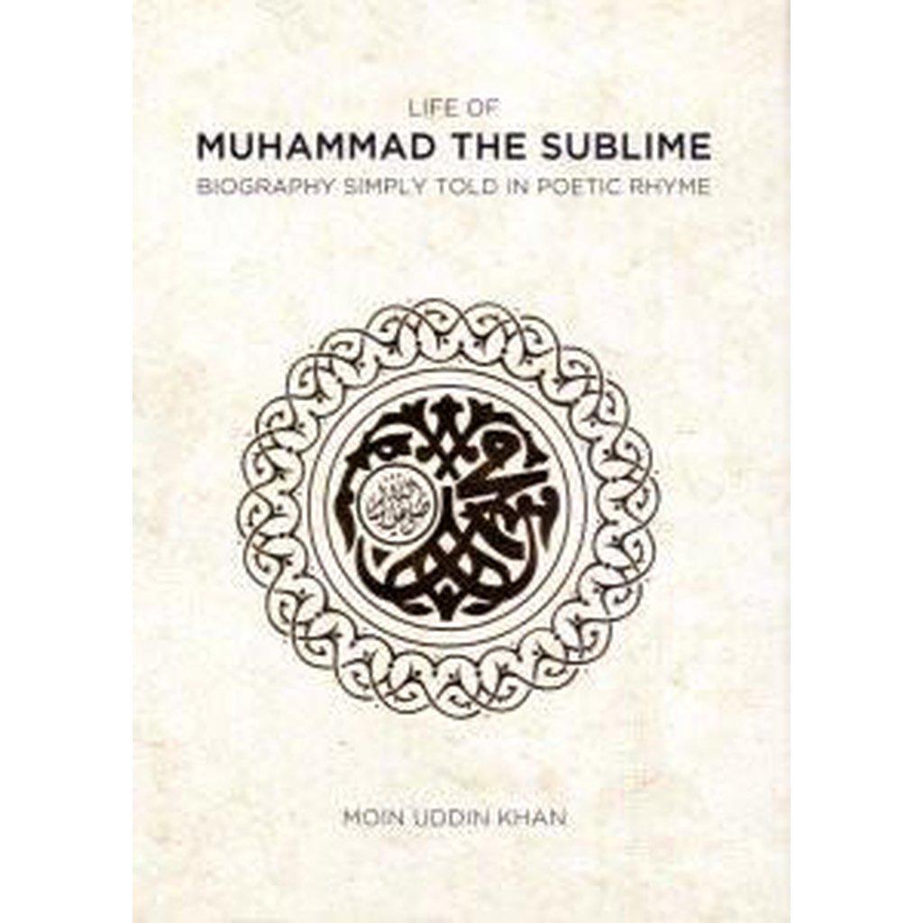 Life of Muhammad The Sublime - In Rhyming English-Knowledge-Islamic Goods Direct