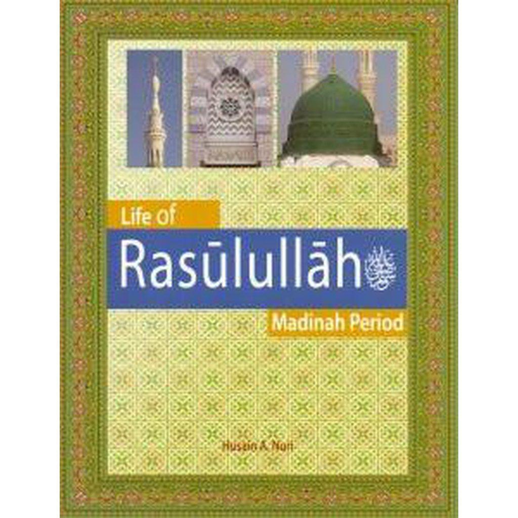 Life of Rasulullah (Madinah Period)-Kids Books-Islamic Goods Direct