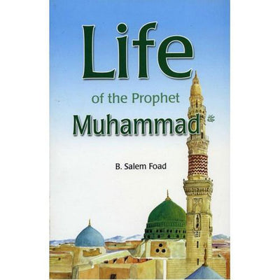 Life of the Prophet Muhammad - B. Salem Foad-Kids Books-Islamic Goods Direct