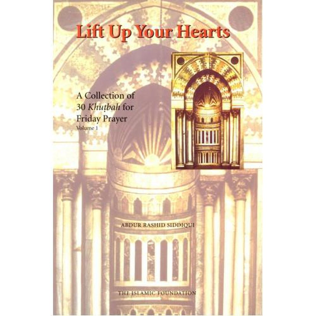 Lift Up Your Hearts: A Collection of 30 Khutbah for Friday Prayer Vol 1-Knowledge-Islamic Goods Direct