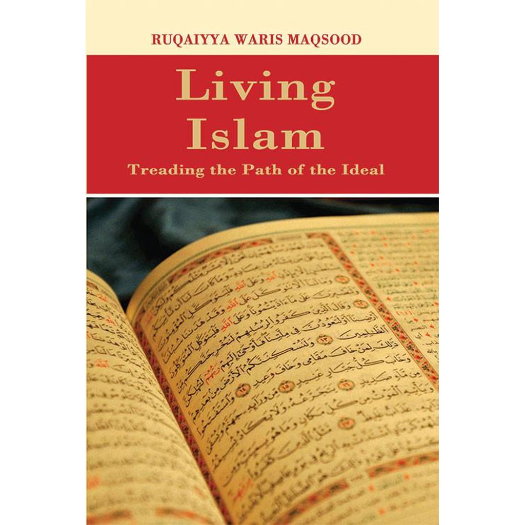 Living Islam: Treading the Path of Ideal-Knowledge-Islamic Goods Direct