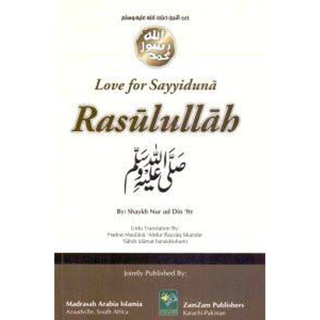 Love For Sayyiduna Rasulullah (Peace be Upon Him)-Knowledge-Islamic Goods Direct