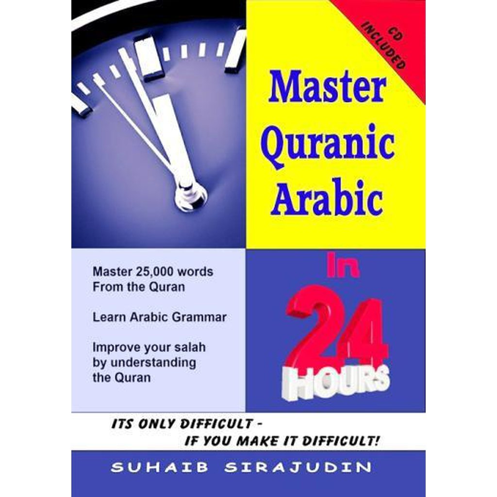 Master Quranic Arabic by Suhaib Sirajuddin-Knowledge-Islamic Goods Direct