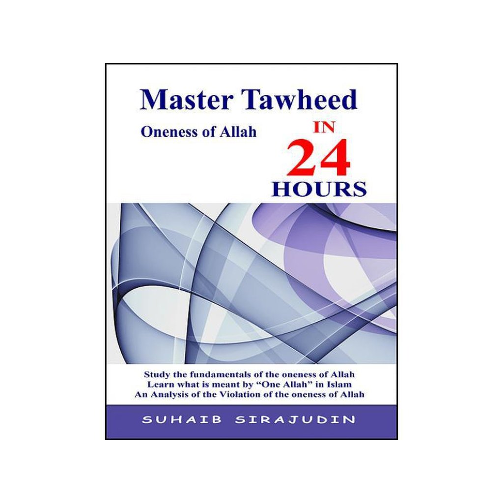 Master Tawheed In 24 hours (oneness of Allah)-Knowledge-Islamic Goods Direct