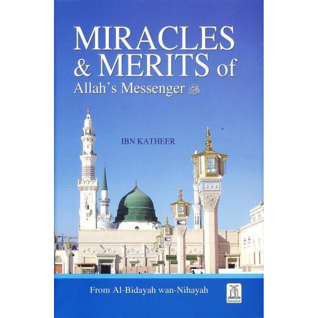 Miracles and Merits of Allahs Messenger by Ibn Katheer (from Al-Bidayah wan-Nihayah)-Knowledge-Islamic Goods Direct