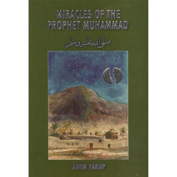 Miracles of the Prophet Muhammad (SAAS) - Islamic Goods Direct