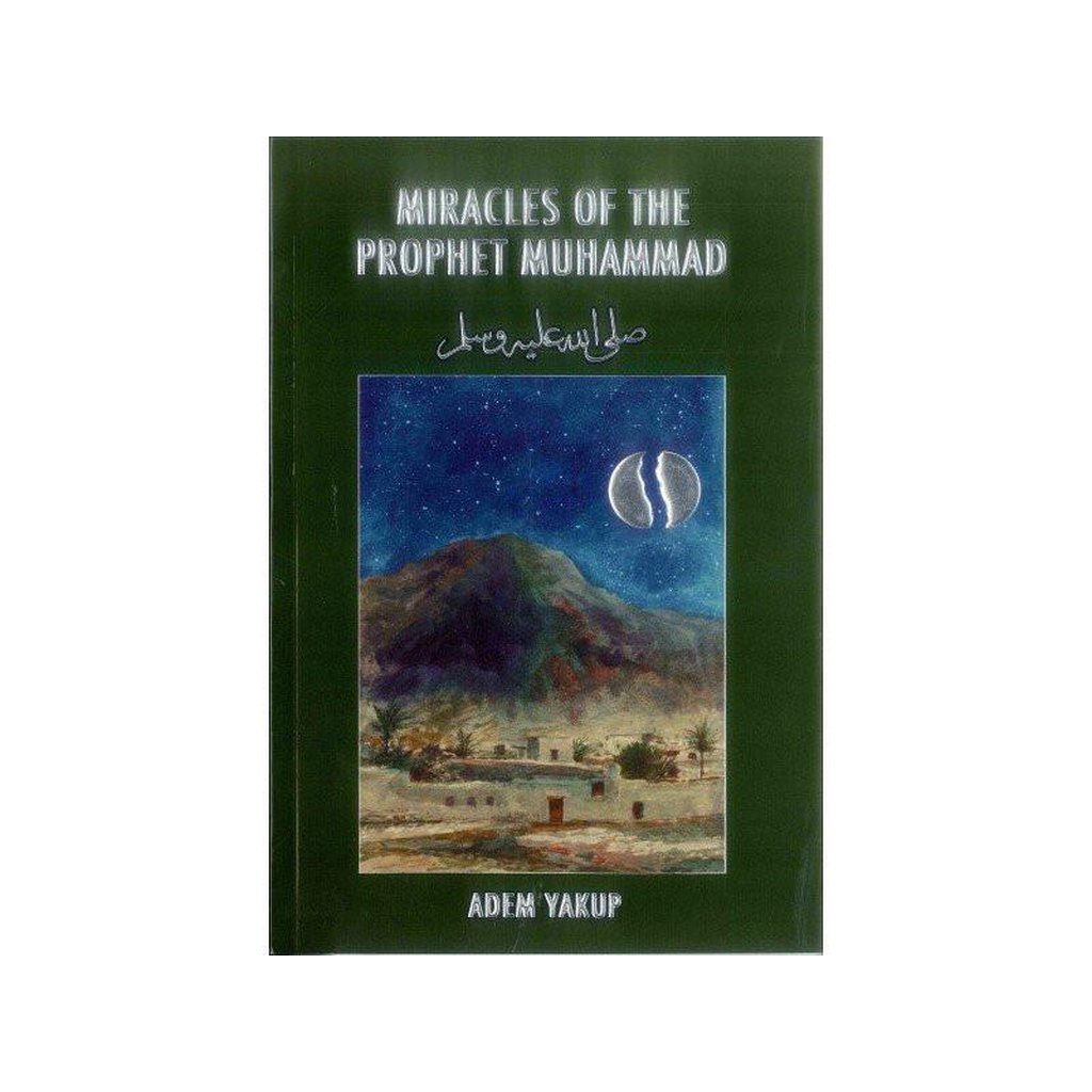 Miracles of the Prophet Muhammad صلی الله علیه وآله وسلم-Knowledge-Islamic Goods Direct
