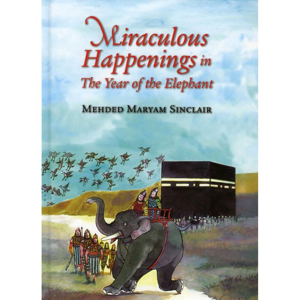 Miraculous Happenings in the year of the elephant-Kids Books-Islamic Goods Direct