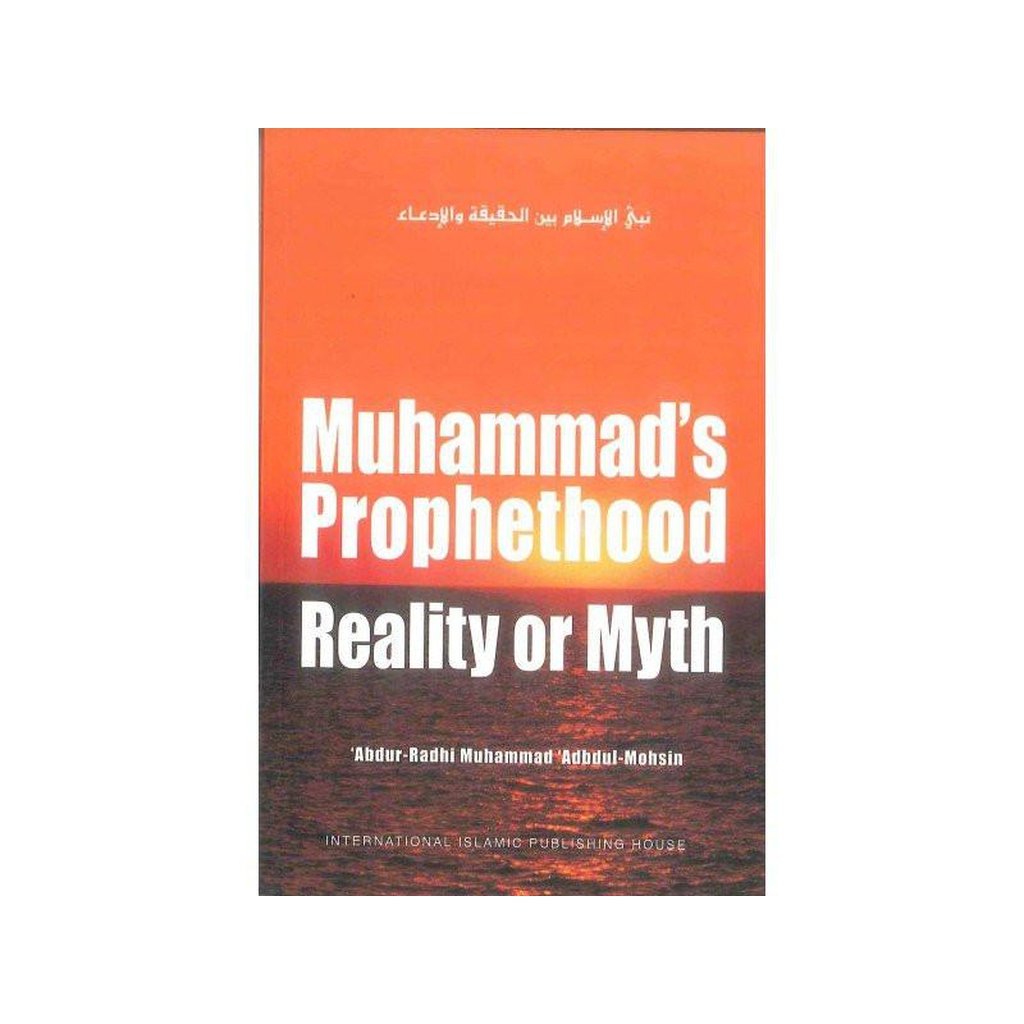 Mohammad&#39;s Prophethood Reality or Myth-Knowledge-Islamic Goods Direct