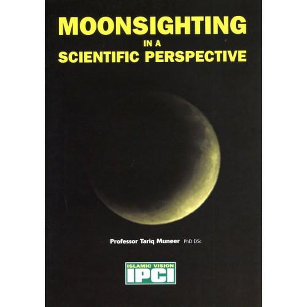 MOONSIGHTING IN A SCIENTIFIC PERSPECTIVE-Islamic Goods Direct
