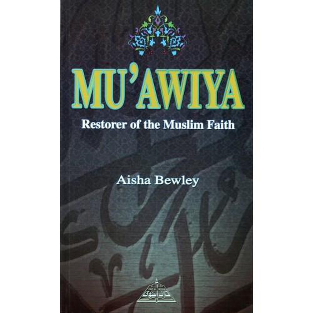 MU&#39;AWIYA Restorer of the Muslim Faith-Knowledge-Islamic Goods Direct