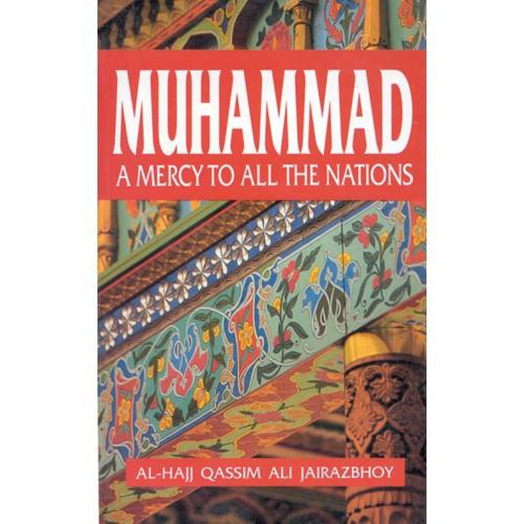 Muhammad: A Mercy to All the Nations - Qassim Ali Jairazbhoy-Kids Books-Islamic Goods Direct
