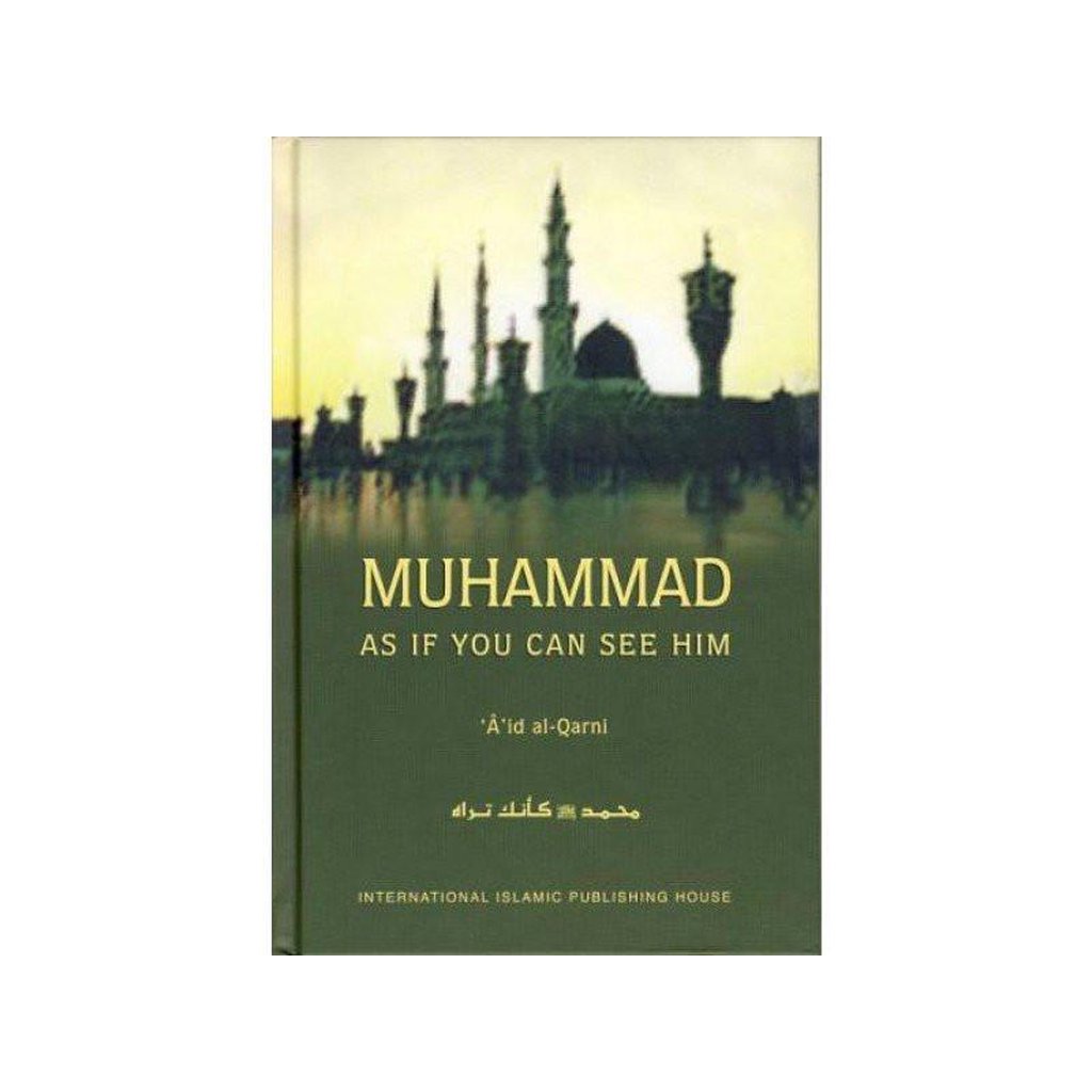 Muhammad As If You Can See Him-Knowledge-Islamic Goods Direct