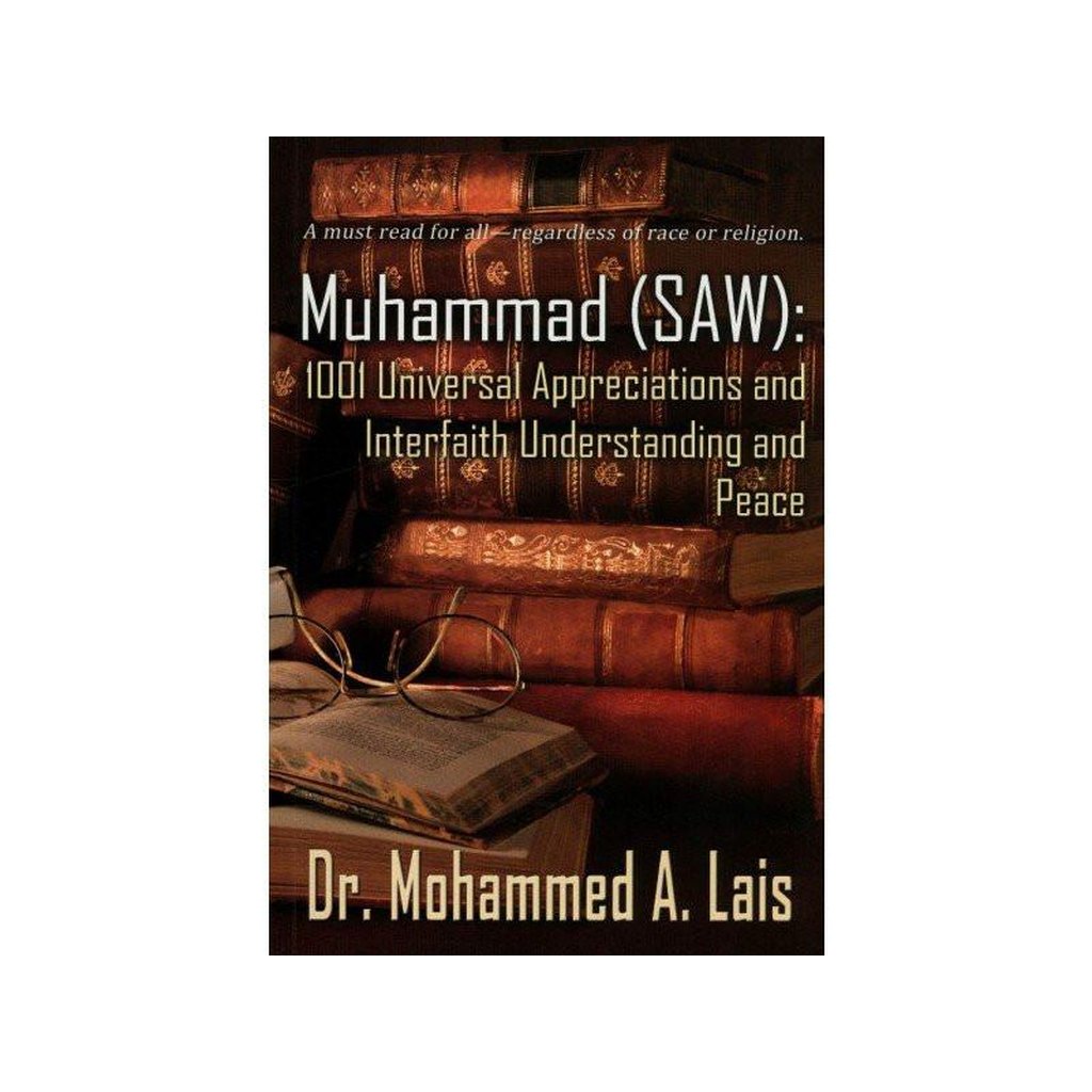 Muhammad SAW 1001 Universal Appreciations and Interfaith Understanding and Peace-Knowledge-Islamic Goods Direct