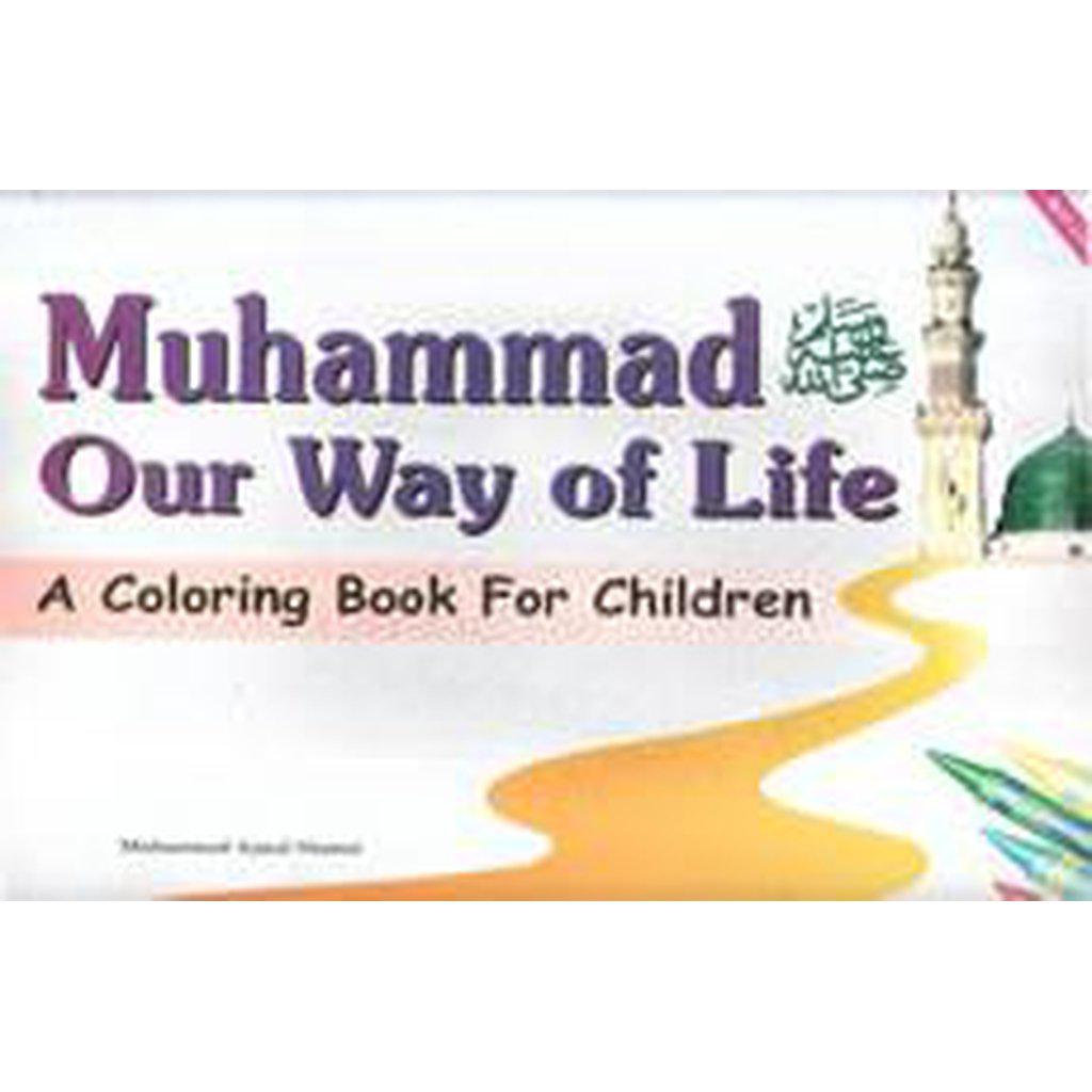 Muhammad s.a.w - Our Way of Life-Kids Books-Islamic Goods Direct