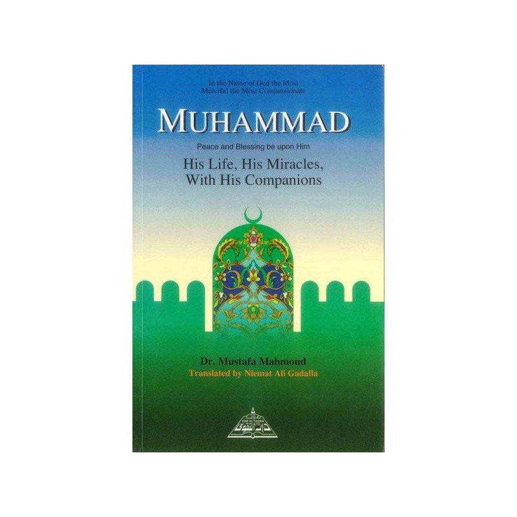 Muhammad ( صلی الله علیه وآله وسلم ) His Life, His Miracles With His Companion-Knowledge-Islamic Goods Direct