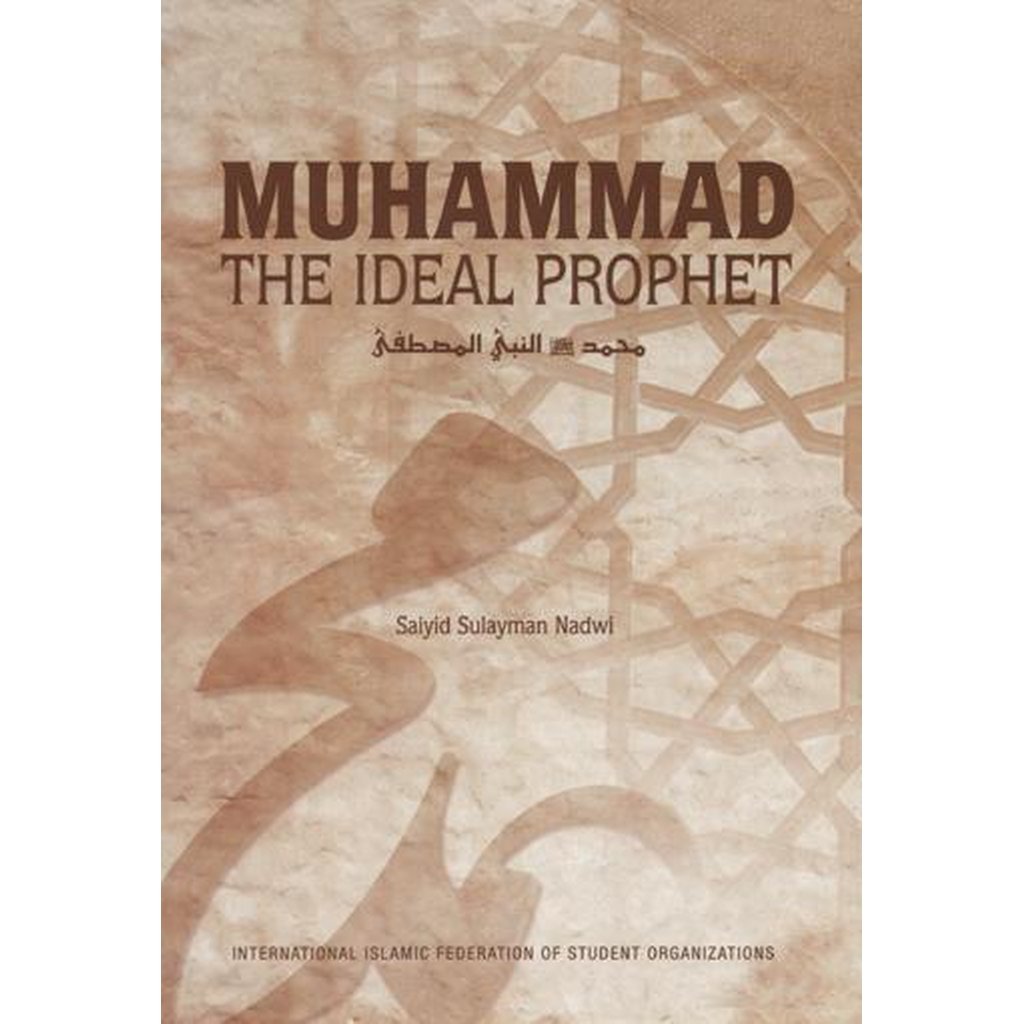 Muhammad: The Ideal Prophet by Saiyid Sulayman Nadwi-Knowledge-Islamic Goods Direct