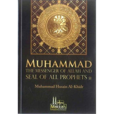Muhammad The Messenger of Allah by Muhammad Husain al-Khidr-Knowledge-Islamic Goods Direct