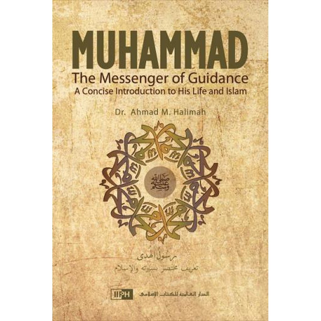 Muhammad: The Messenger of Guidance by Dr Ahmad M Halimah-Knowledge-Islamic Goods Direct