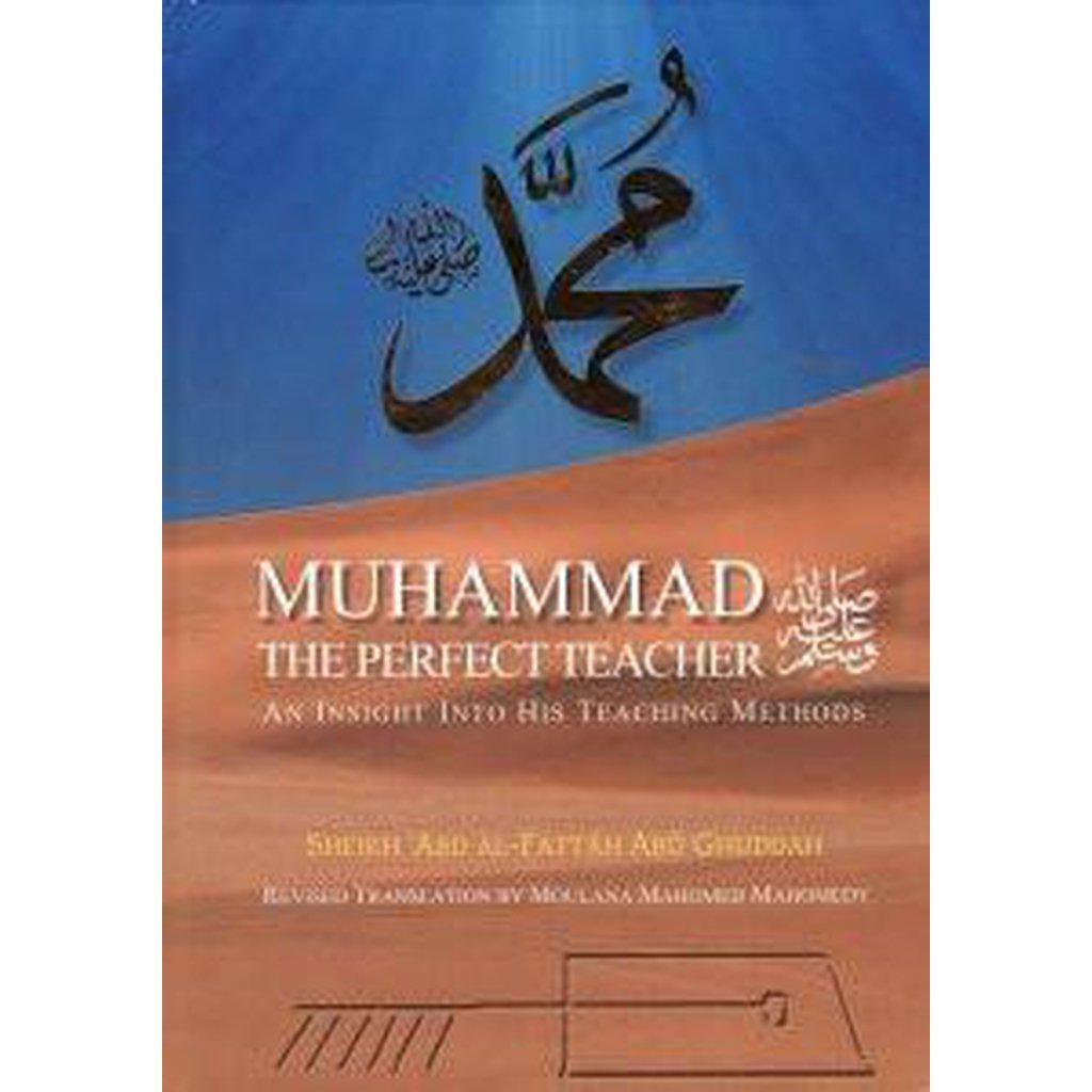 Muhammad - The Perfect Teacher-Knowledge-Islamic Goods Direct