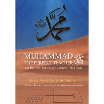 Muhammad - The Perfect Teacher-Knowledge-Islamic Goods Direct