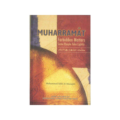 Muharramat : Forbidden Matters Some People Take Lightly-Knowledge-Islamic Goods Direct