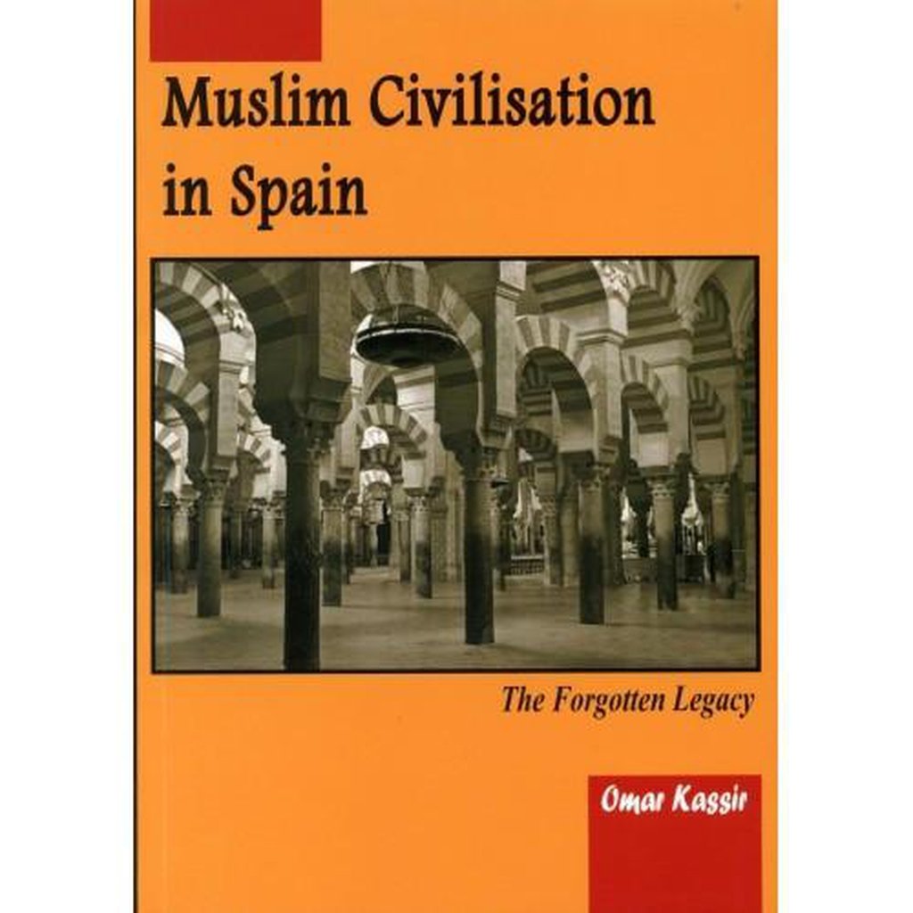 Muslim Civilisation in Spain-Knowledge-Islamic Goods Direct